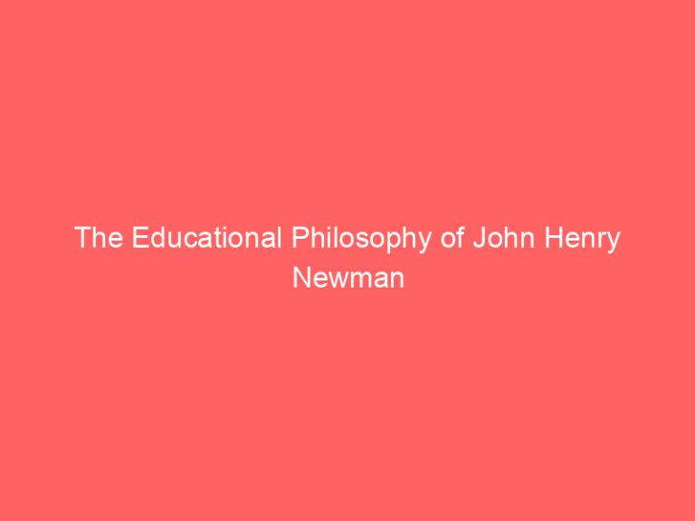 The Educational Philosophy of John Henry Newman