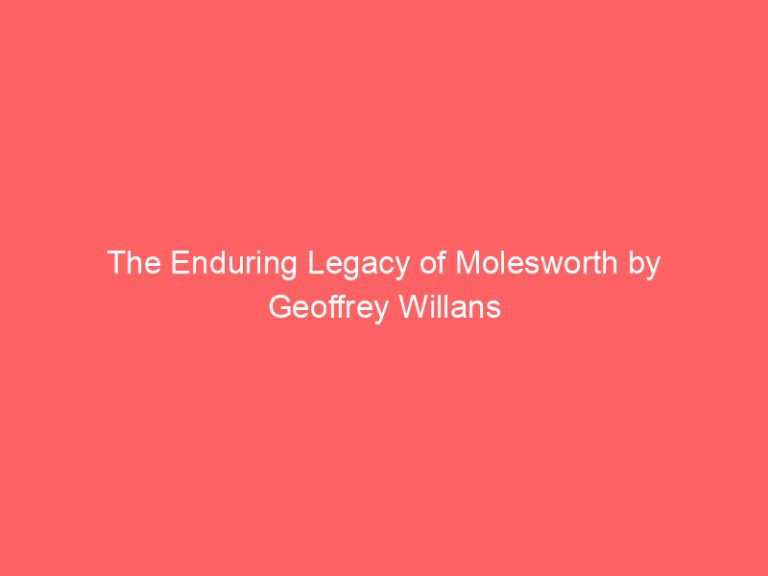 The Enduring Legacy of Molesworth by Geoffrey Willans