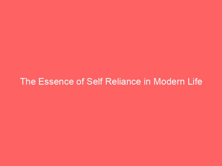 The Essence of Self Reliance in Modern Life
