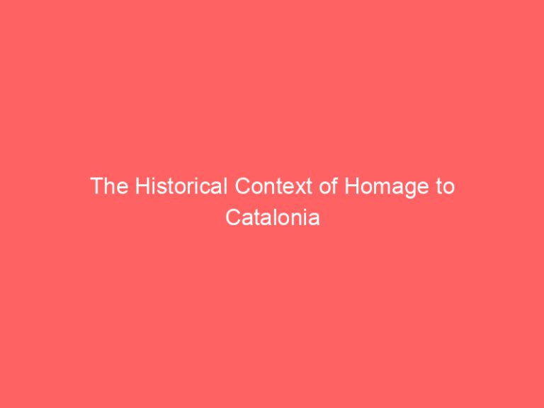 The Historical Context of Homage to Catalonia