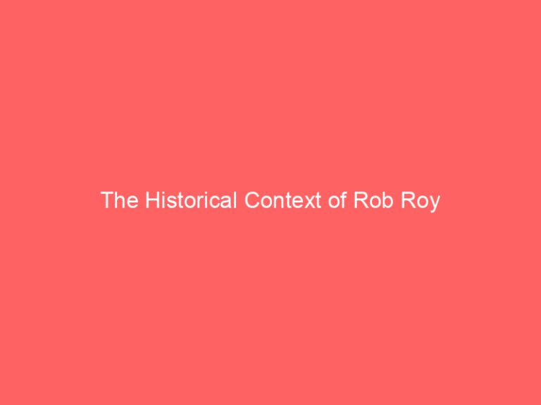 The Historical Context of Rob Roy