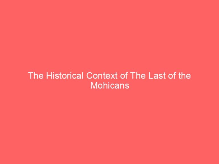 The Historical Context of The Last of the Mohicans