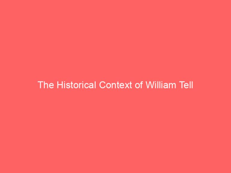 The Historical Context of William Tell