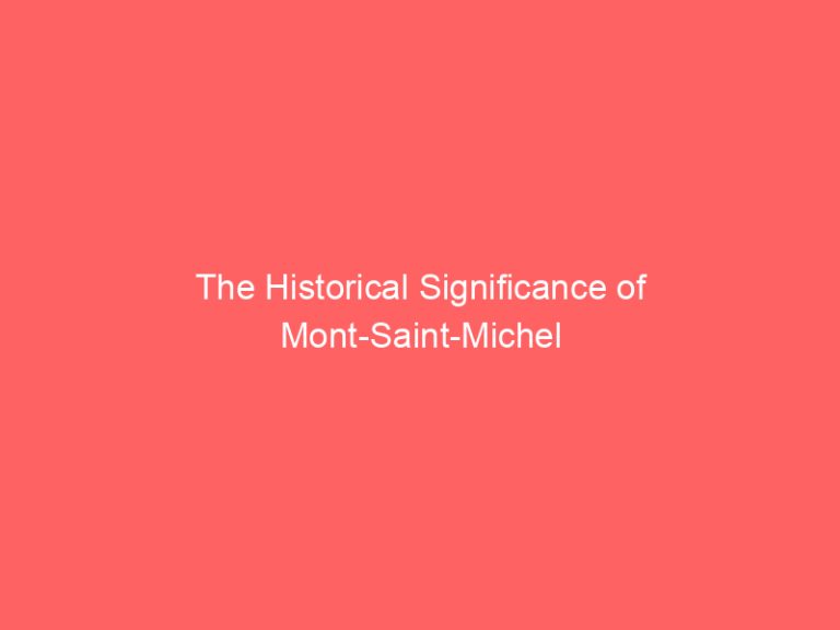 The Historical Significance of Mont-Saint-Michel