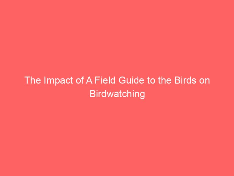 The Impact of A Field Guide to the Birds on Birdwatching