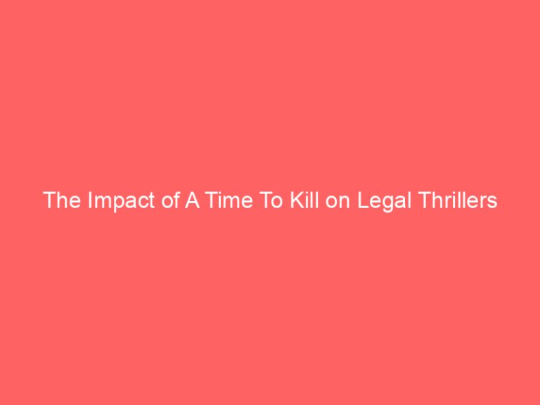 The Impact of A Time To Kill on Legal Thrillers