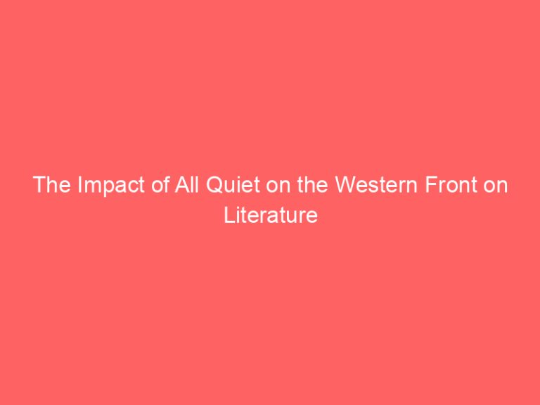 The Impact of All Quiet on the Western Front on Literature