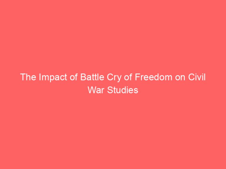 The Impact of Battle Cry of Freedom on Civil War Studies