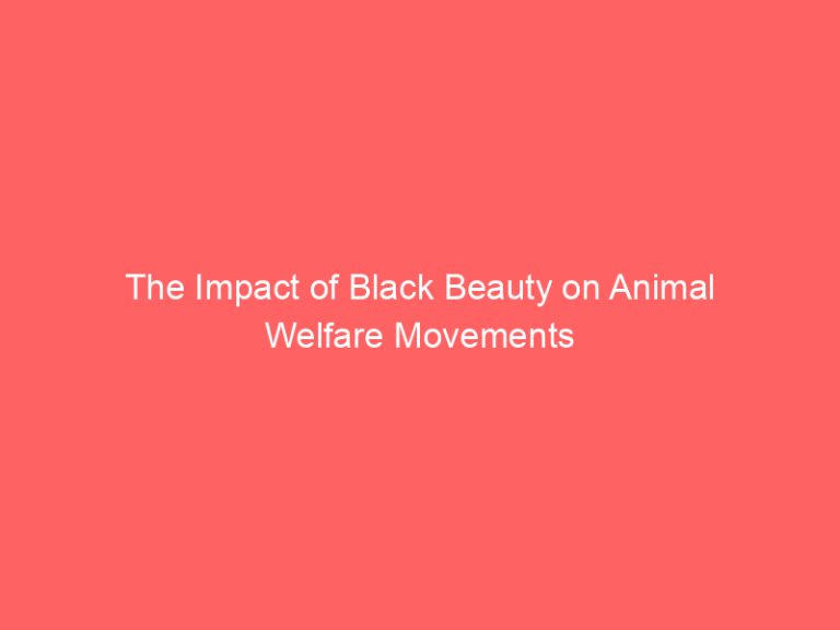 The Impact of Black Beauty on Animal Welfare Movements