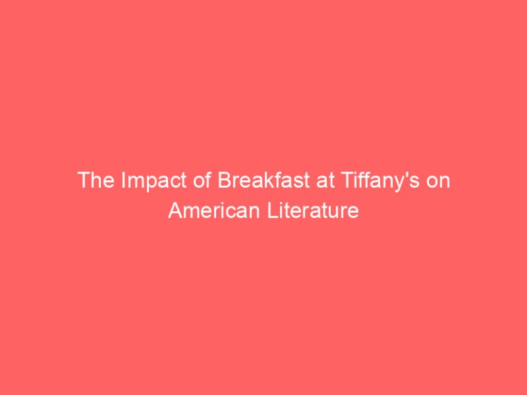 The Impact of Breakfast at Tiffany’s on American Literature