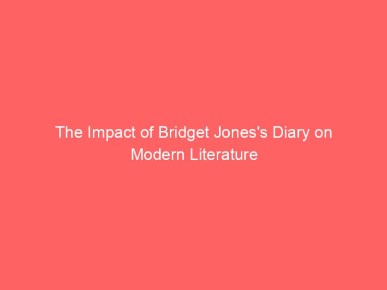 The Impact of Bridget Jones’s Diary on Modern Literature
