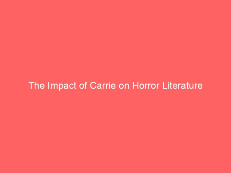The Impact of Carrie on Horror Literature