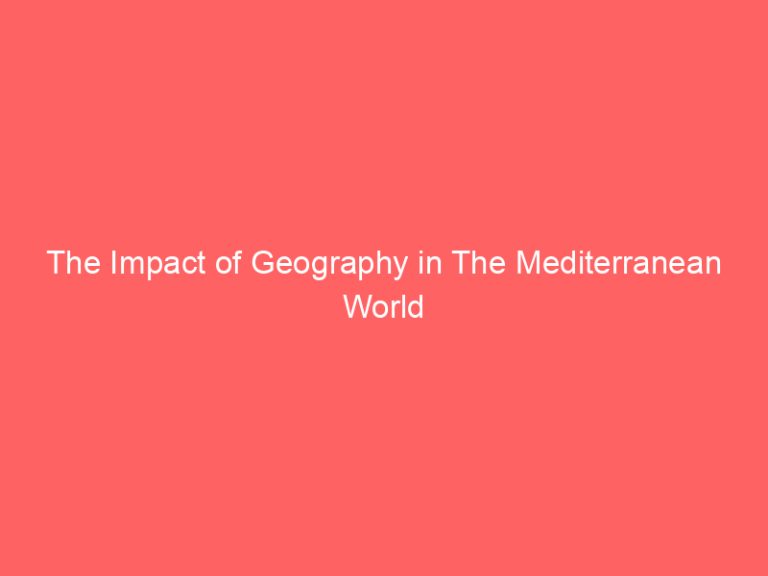 The Impact of Geography in The Mediterranean World