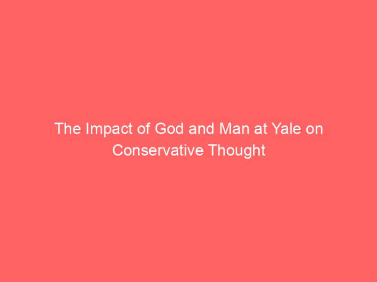 The Impact of God and Man at Yale on Conservative Thought