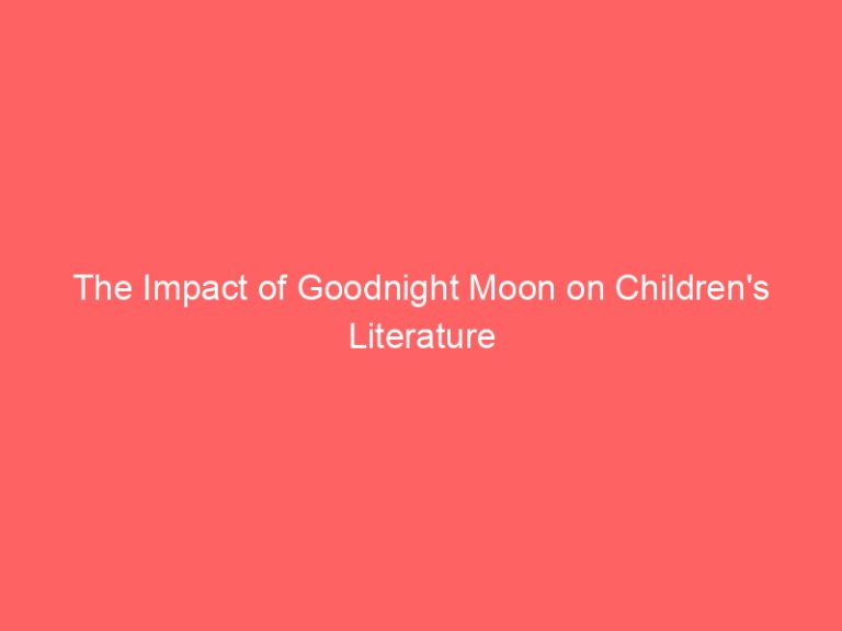 The Impact of Goodnight Moon on Children’s Literature
