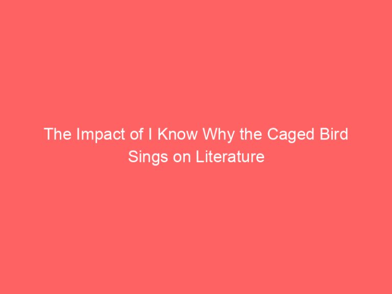 The Impact of I Know Why the Caged Bird Sings on Literature
