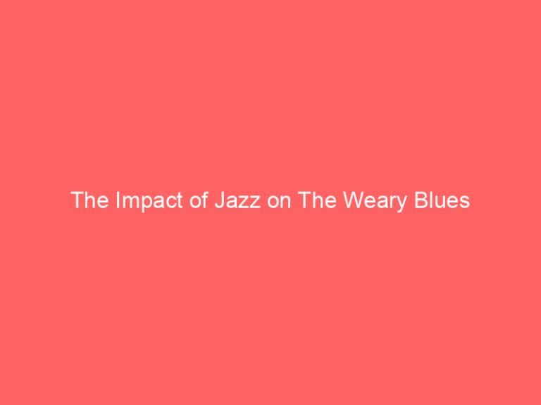The Impact of Jazz on The Weary Blues