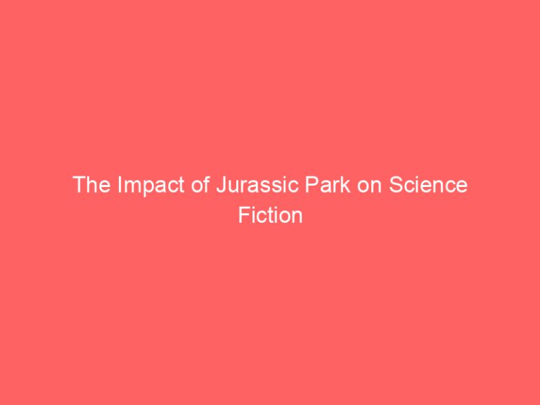 The Impact of Jurassic Park on Science Fiction