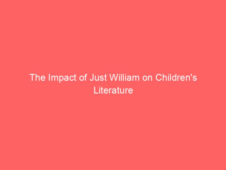The Impact of Just William on Children’s Literature