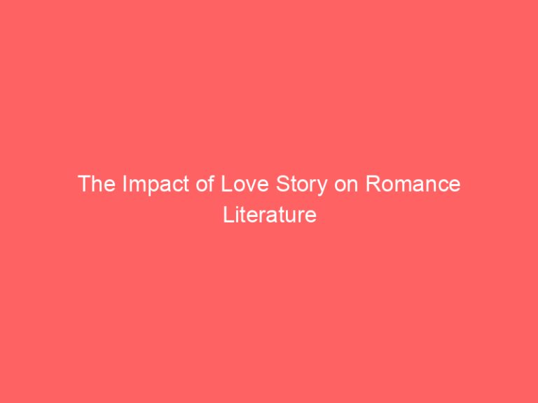 The Impact of Love Story on Romance Literature