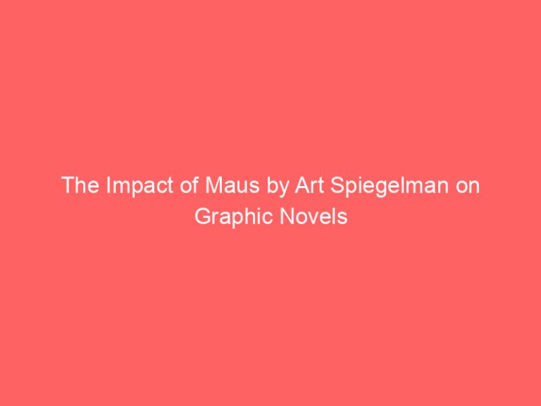 The Impact of Maus by Art Spiegelman on Graphic Novels