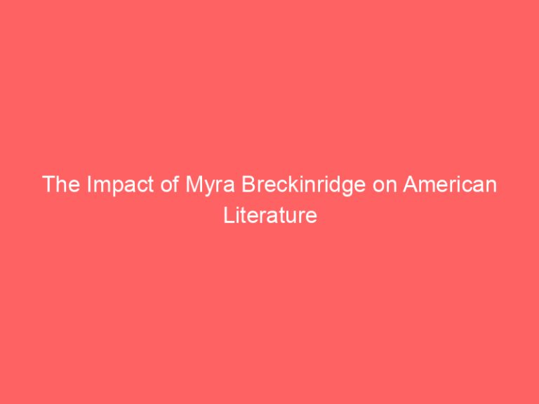 The Impact of Myra Breckinridge on American Literature