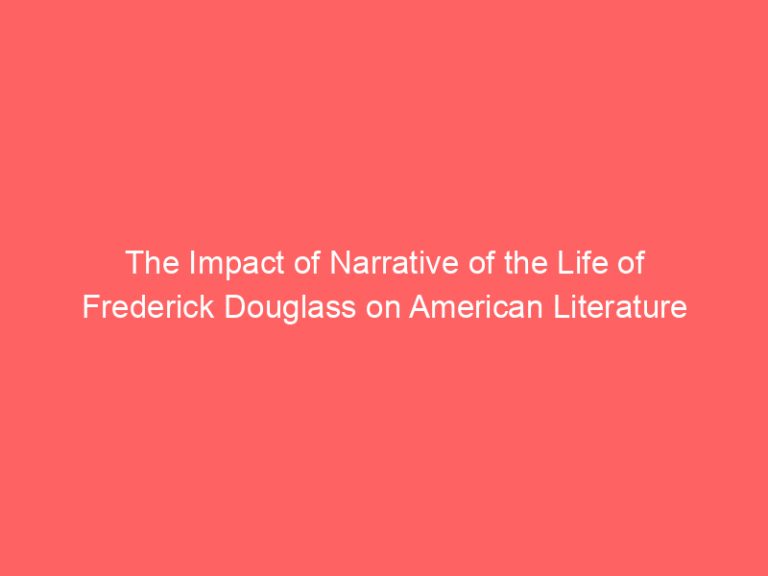 The Impact of Narrative of the Life of Frederick Douglass on American Literature
