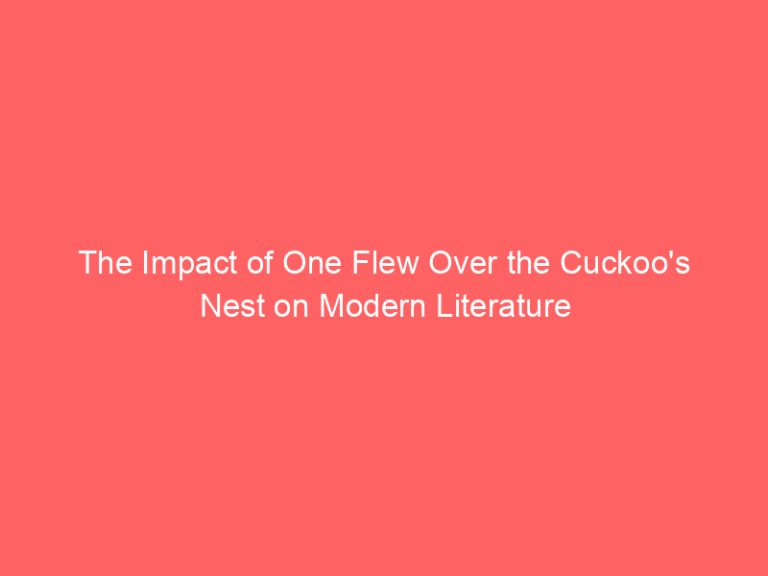 The Impact of One Flew Over the Cuckoo’s Nest on Modern Literature