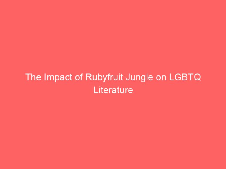 The Impact of Rubyfruit Jungle on LGBTQ Literature