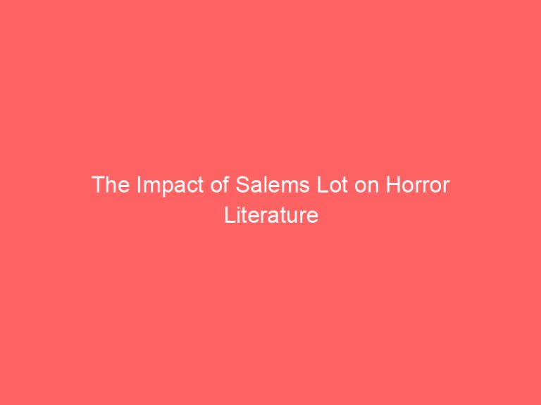 The Impact of Salems Lot on Horror Literature