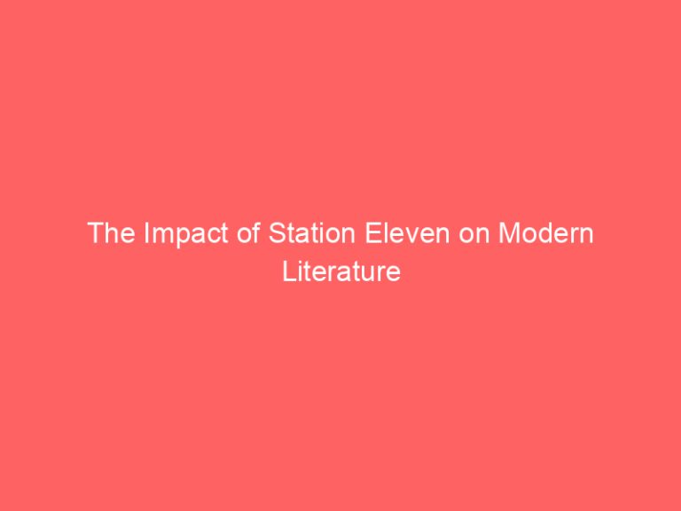 The Impact of Station Eleven on Modern Literature