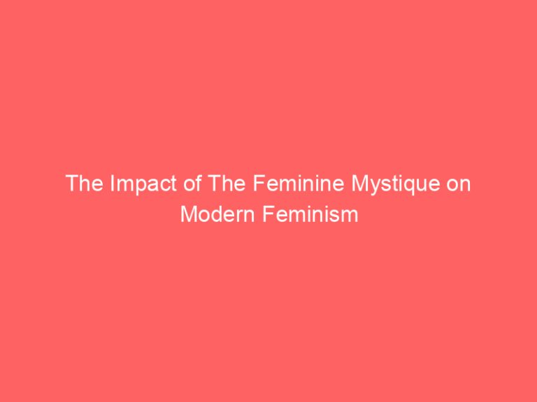 The Impact of The Feminine Mystique on Modern Feminism