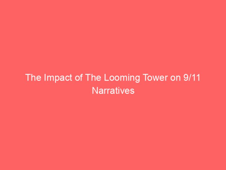The Impact of The Looming Tower on 9/11 Narratives