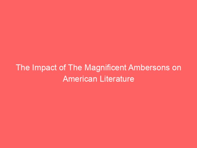 The Impact of The Magnificent Ambersons on American Literature