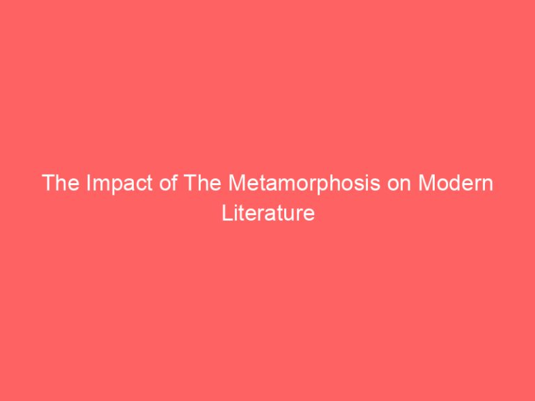 The Impact of The Metamorphosis on Modern Literature