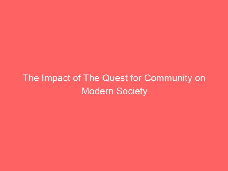The Impact of The Quest for Community on Modern Society