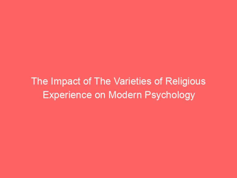 The Impact of The Varieties of Religious Experience on Modern Psychology