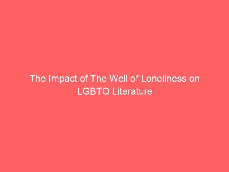 The Impact of The Well of Loneliness on LGBTQ Literature