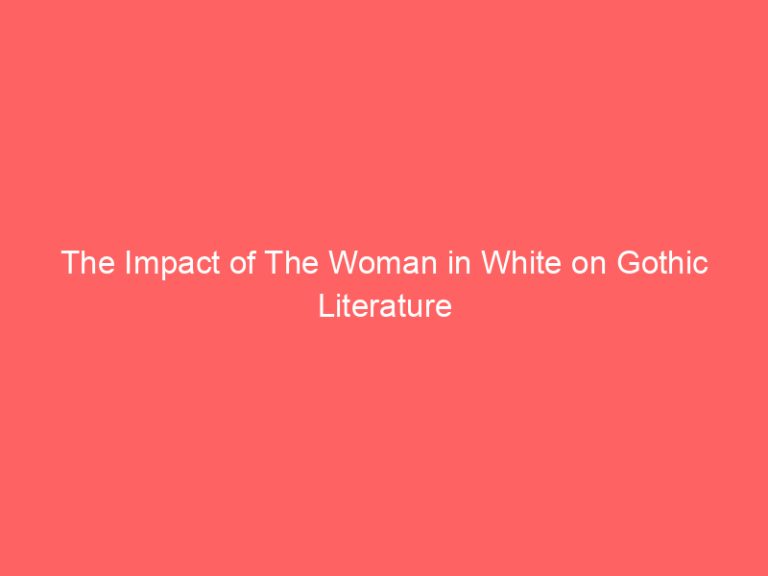 The Impact of The Woman in White on Gothic Literature