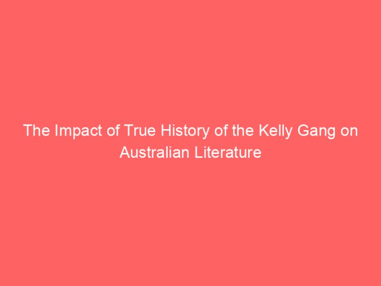 The Impact of True History of the Kelly Gang on Australian Literature