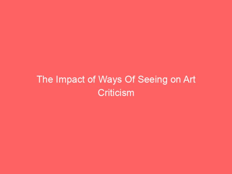 The Impact of Ways Of Seeing on Art Criticism