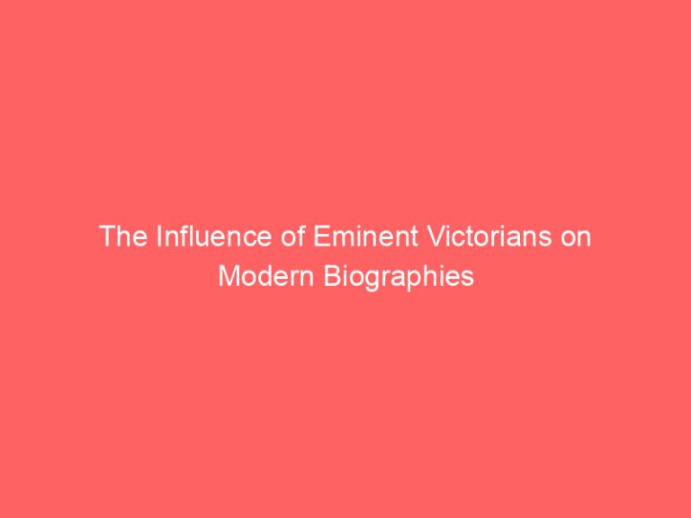 The Influence of Eminent Victorians on Modern Biographies