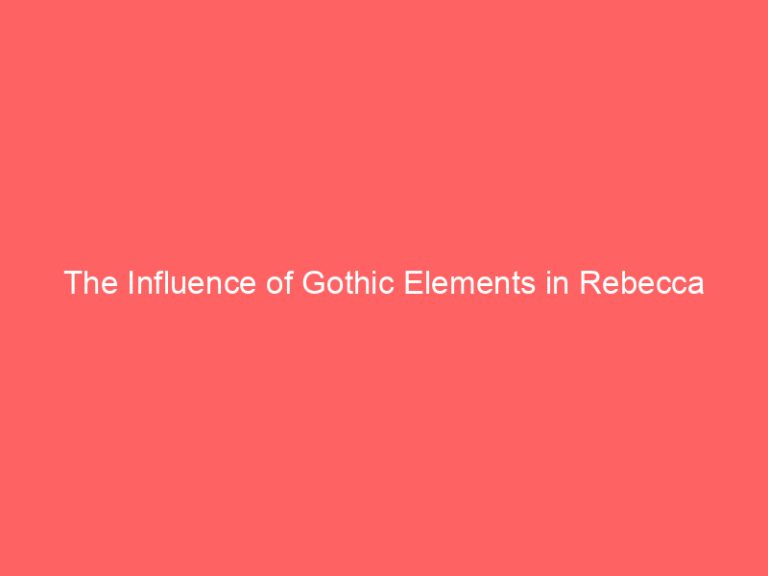 The Influence of Gothic Elements in Rebecca