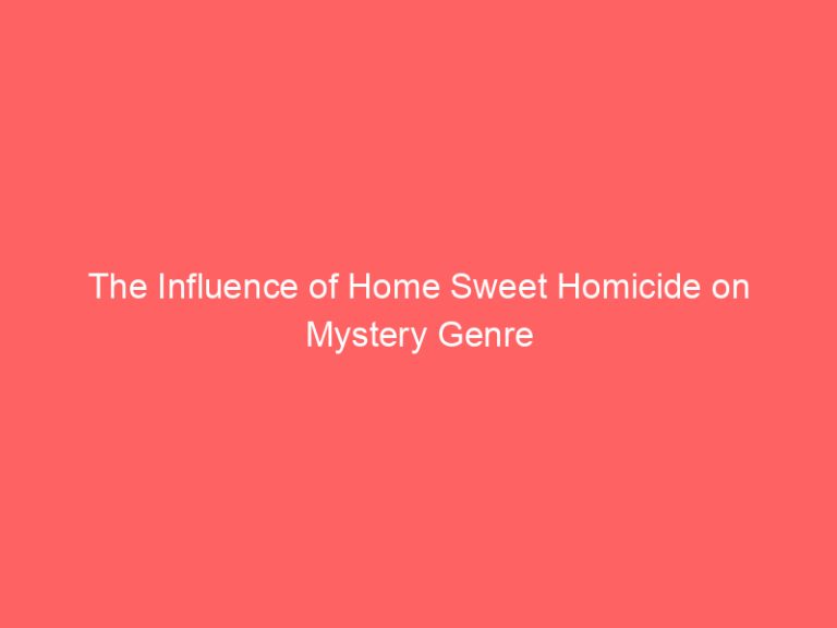 The Influence of Home Sweet Homicide on Mystery Genre