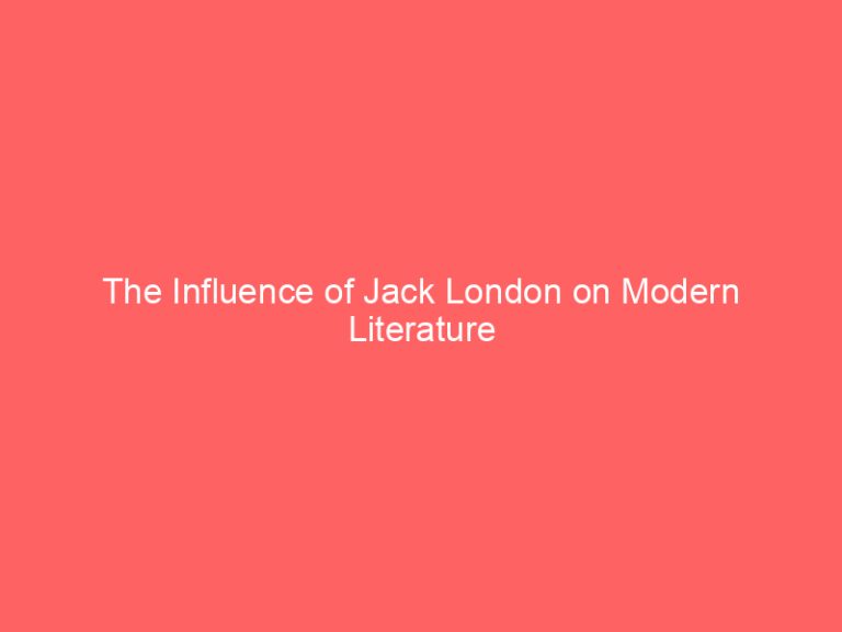 The Influence of Jack London on Modern Literature