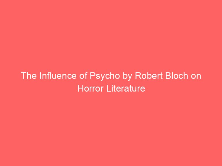 The Influence of Psycho by Robert Bloch on Horror Literature