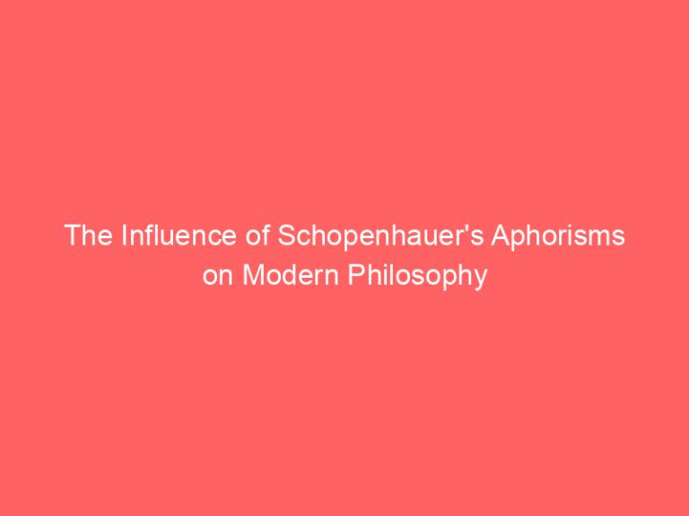 The Influence of Schopenhauer’s Aphorisms on Modern Philosophy