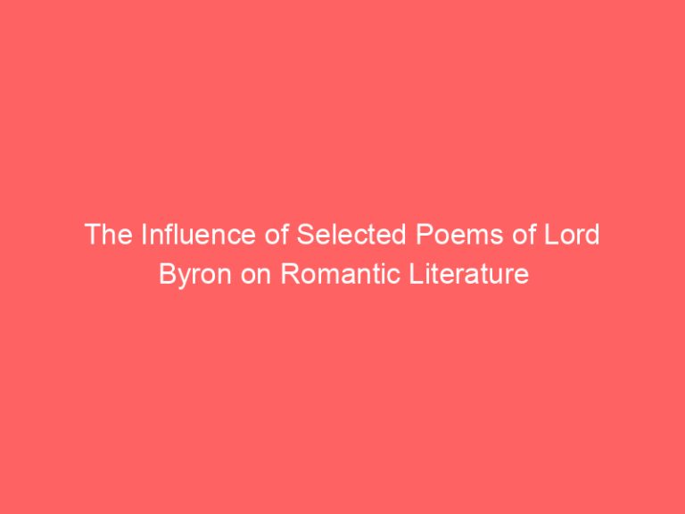 The Influence of Selected Poems of Lord Byron on Romantic Literature