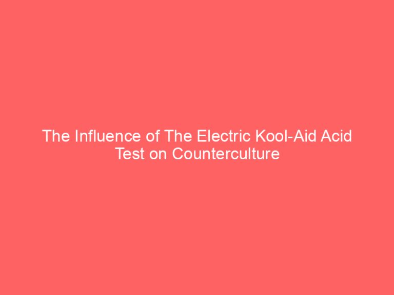 The Influence of The Electric Kool-Aid Acid Test on Counterculture