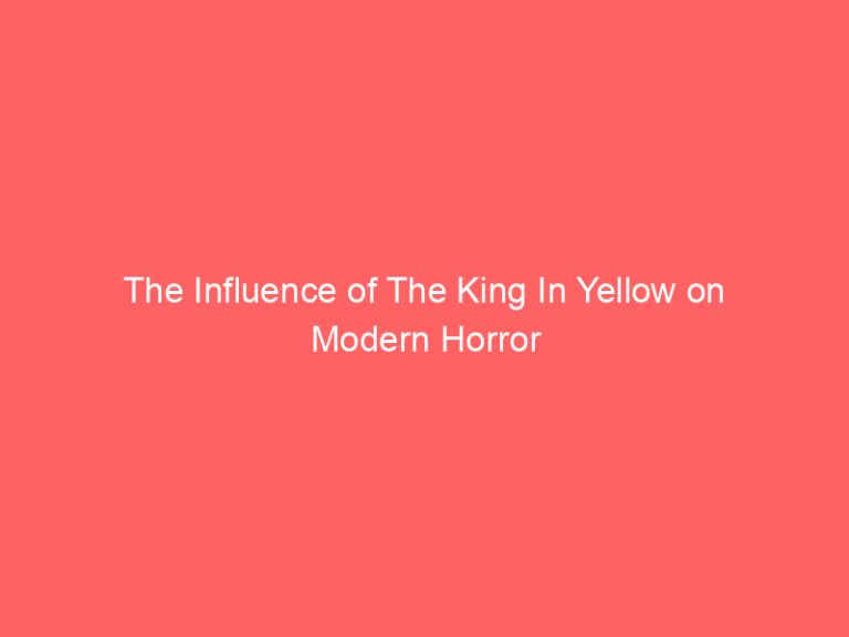The Influence of The King In Yellow on Modern Horror